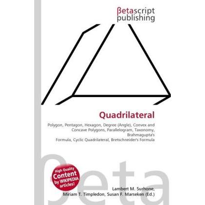 Quadrilateral, Schulbücher von Susan F. Marseken, Lambert M. Surhone, Miriam T. Timpledon