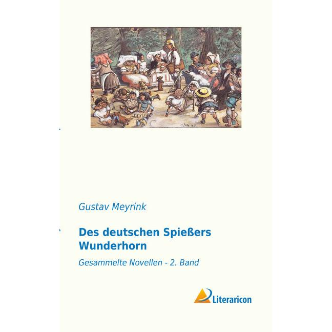 Des deutschen Spiessers Wunderhorn, Belletristik von Gustav Meyrink