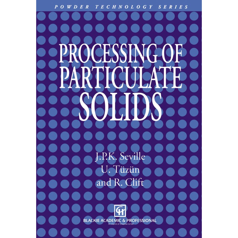 Processing of Particulate Solids, Fachbücher von R. Clift, J. P. Seville, Ugammaur Tüzün