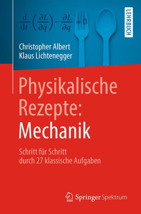 Produktbild Physikalische Rezepte: Mechanik (Deutsch, Christopher Albert, Klaus Lichtenegger, 2018)