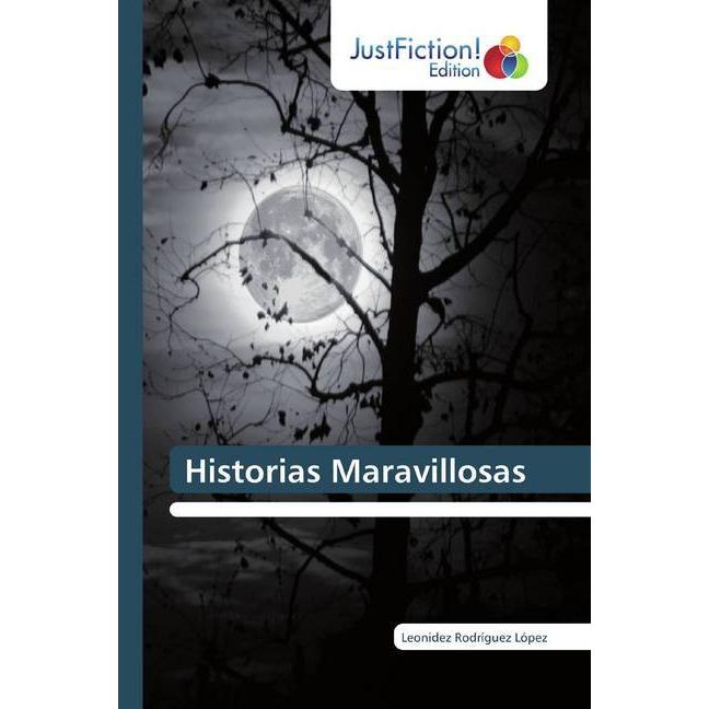 Historias Maravillosas, Belletristik von Leonidez Rodríguez López