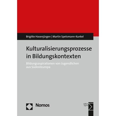 Kulturalisierungsprozesse in Bildungskontexten, Fachbücher von Martin Spetsmann-Kunkel, Brigitte Hasenjürgen