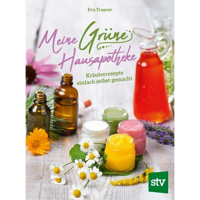 Thumbnail - Meine Grüne Hausapotheke, Ratgeber von Eva Tragner