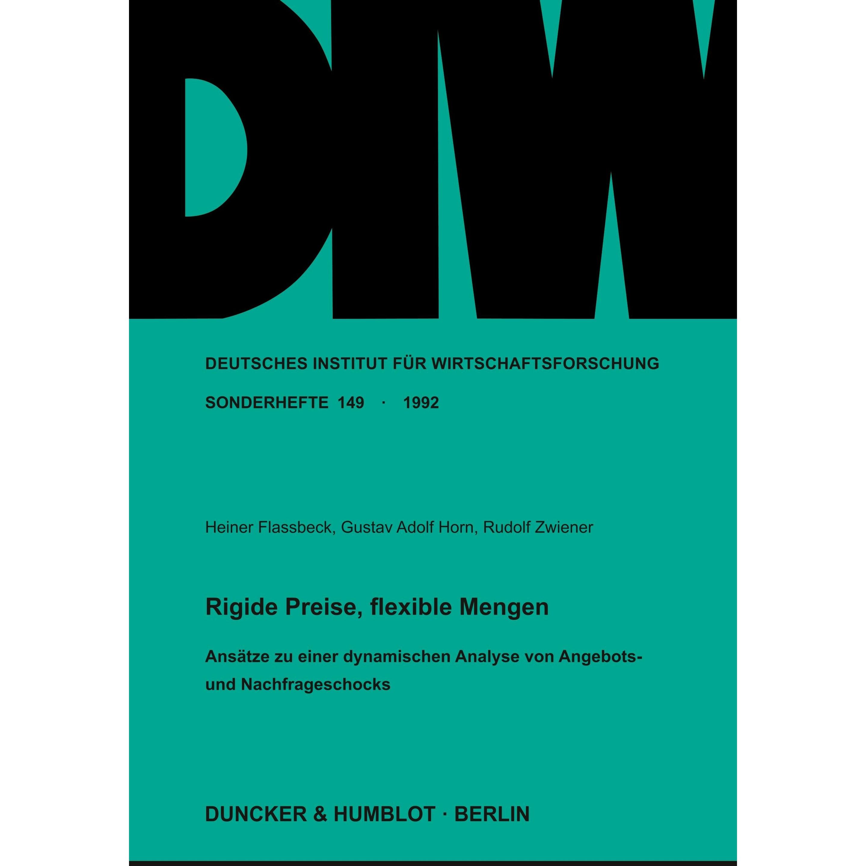 Rigide Preise, flexible Mengen, Fachbücher von Gustav Adolf Horn, Rudolf Zwiener, Heiner Flassbeck