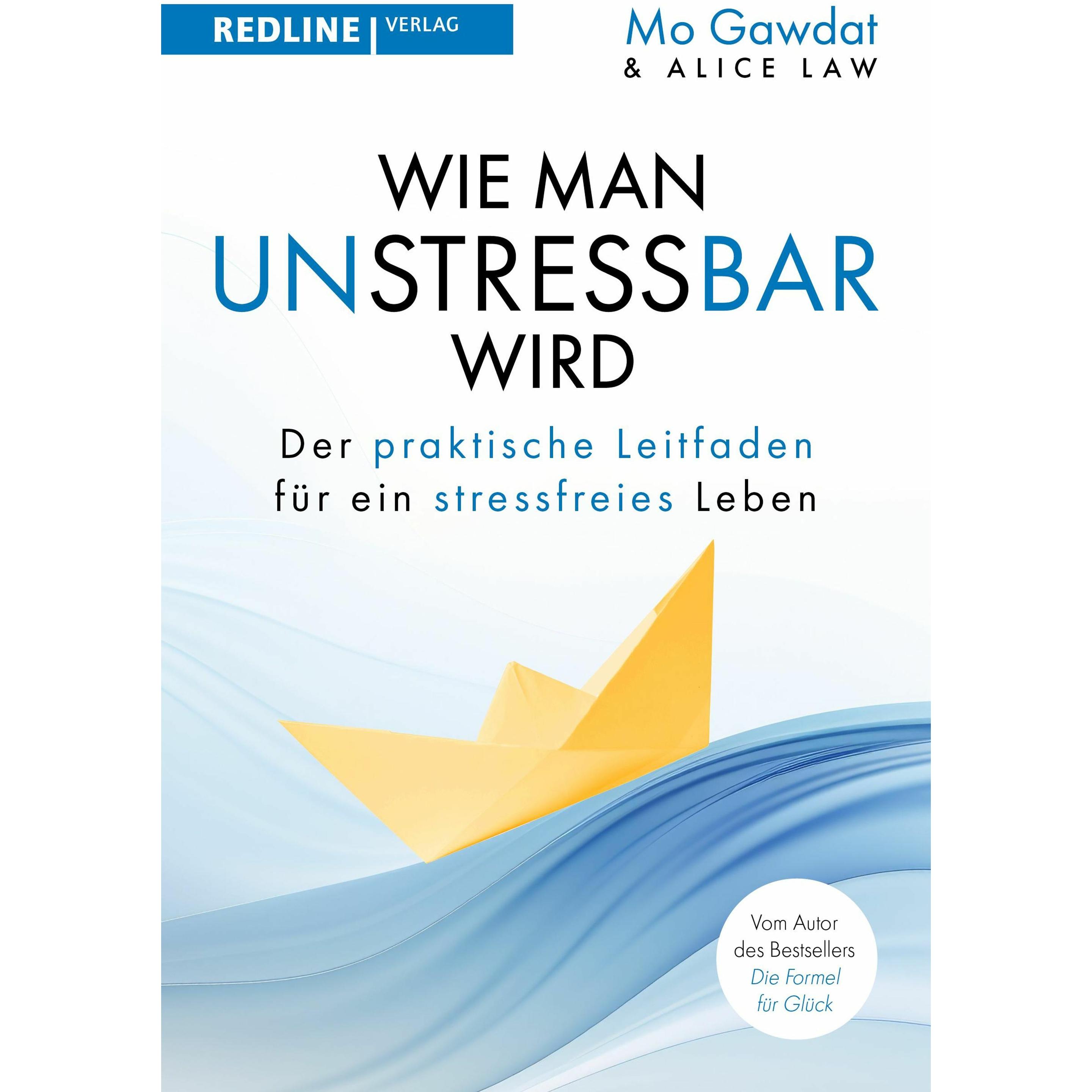 Unstressbar, Ratgeber von Mo Gawdat, Alice Law