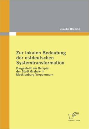 Produktbild Zur lokalen Bedeutung der ostdeutschen Systemtransformation (Deutsch, Claudia Brüning, 2009)