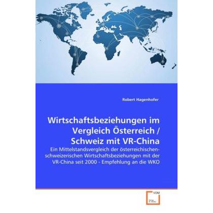 Thumbnail - Wirtschaftsbeziehungen im Vergleich Österreich / Schweiz mit VR-China, Fachbücher