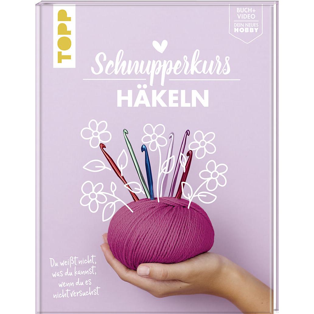 Schnupperkurs - Häkeln, Ratgeber von Fanny Mitula