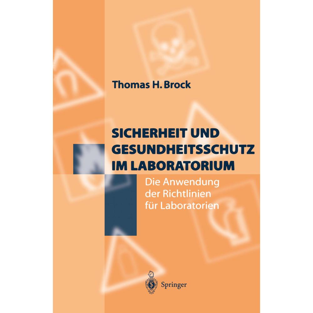 Sicherheit und Gesundheitsschutz im Laboratorium, Fachbücher von Thomas H. Brock