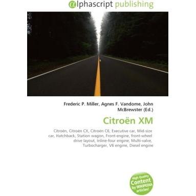 Citroën XM, Ratgeber von Agnes F. Vandome, Frederic P. Miller, John McBrewster