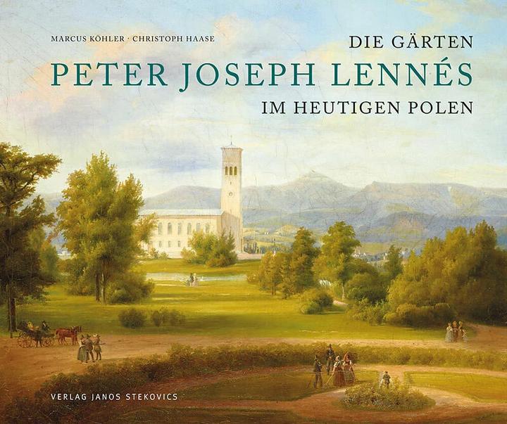 Produktbild Die Gärten des Peter Joseph Lennés im heutigen Polen (Deutsch, Christoph Haase, Cord Panning, Gert Gröning, Justyna Jaworek, Klaus von Krosigk, Magdalena Zalewska, Marcus Köhler, 2016)