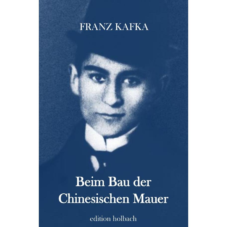 Beim Bau der Chinesischen Mauer, Belletristik von Franz Kafka
