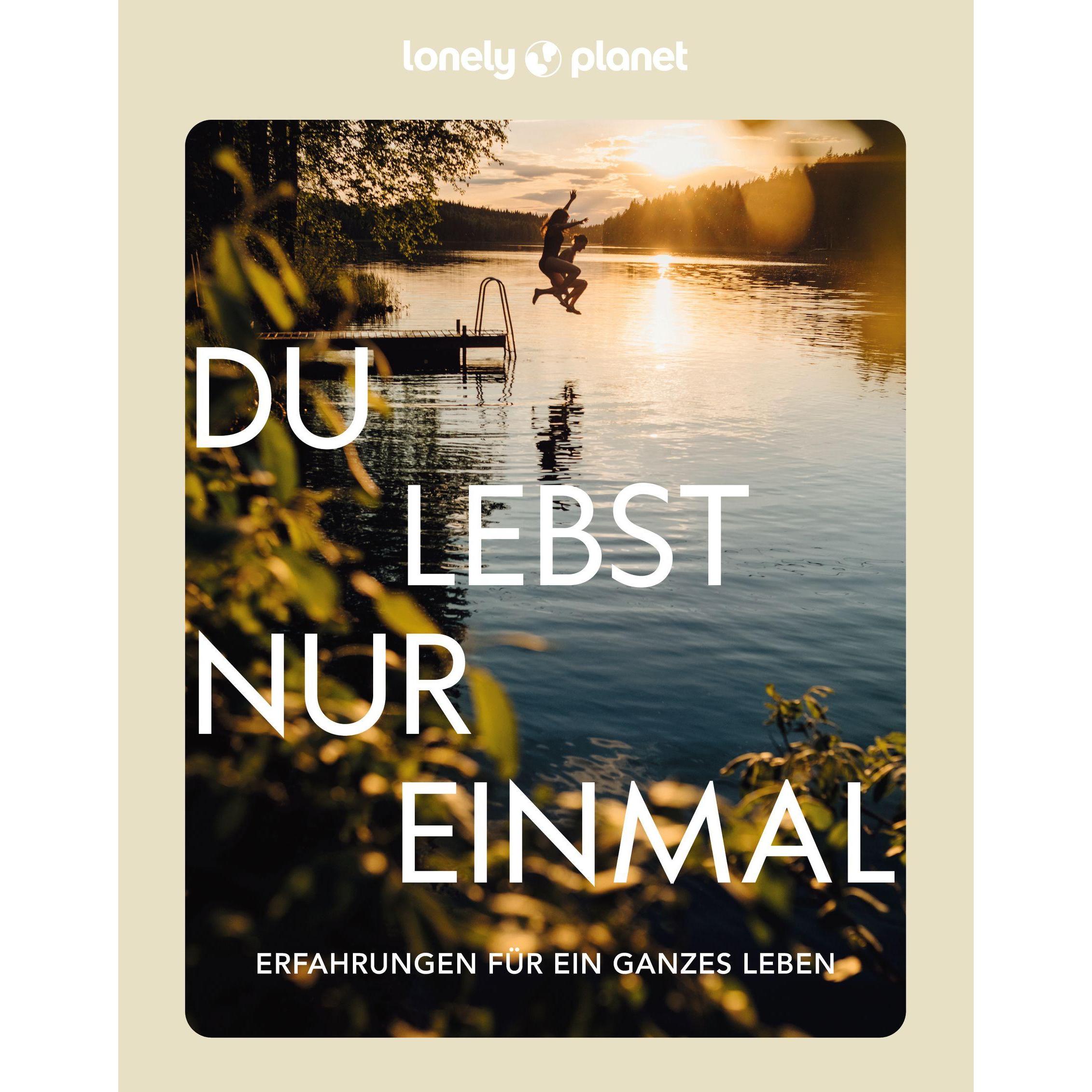 Du lebst nur einmal, Ratgeber von Lonely Planet Verlag
