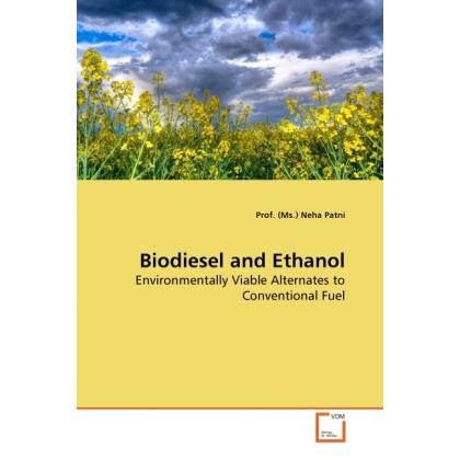 Biodiesel and Ethanol, Fachbücher von Neha Patni