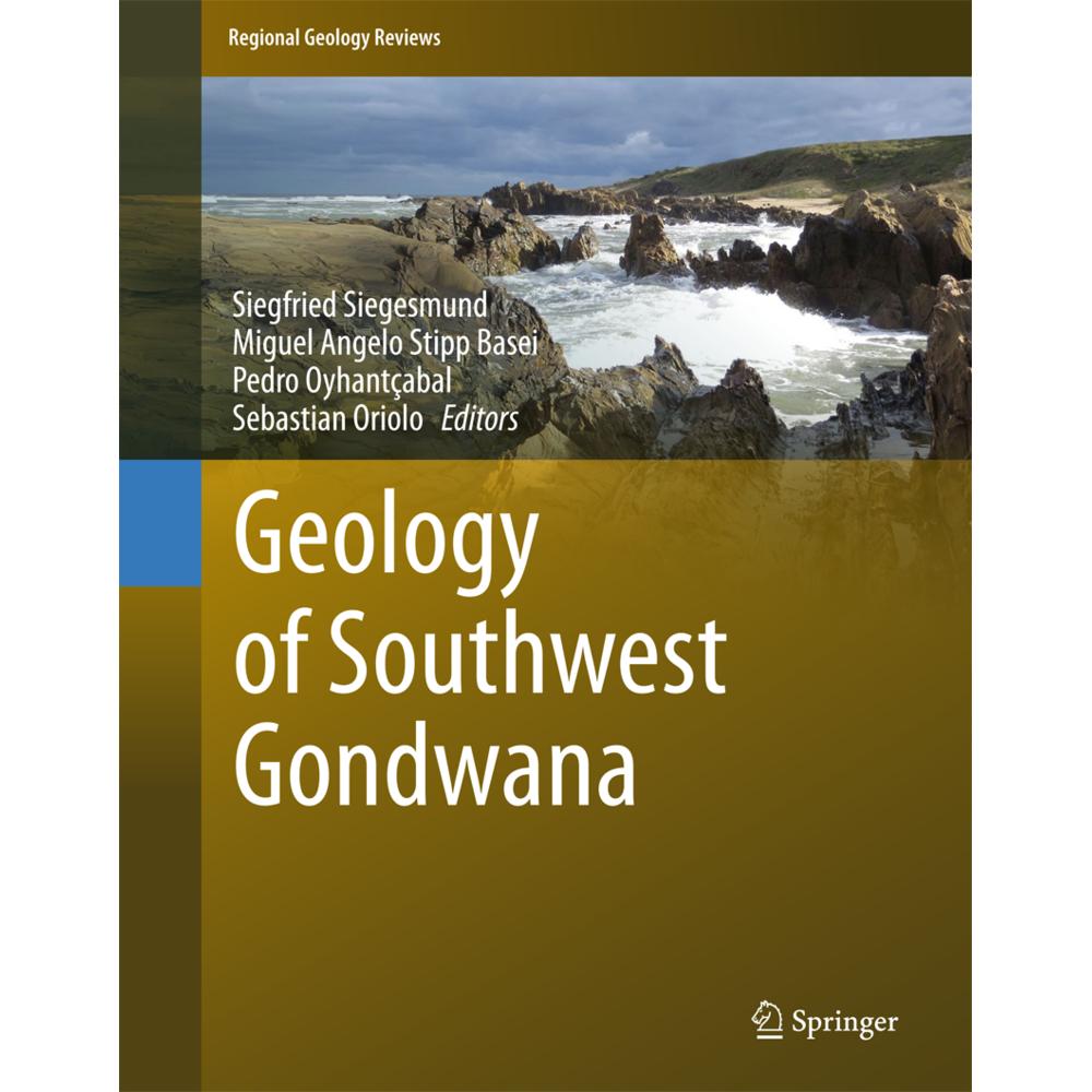 Geology of Southwest Gondwana, Fachbücher von Siegfried Siegesmund, Miguel A. S. Basei, Sebastian Oriolo, Pedro Oyhantça...