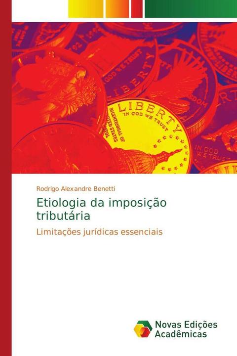 Immagine prodotto Etiologia da imposição tributária (Rodrigo Alexandre Benetti, 2016)
