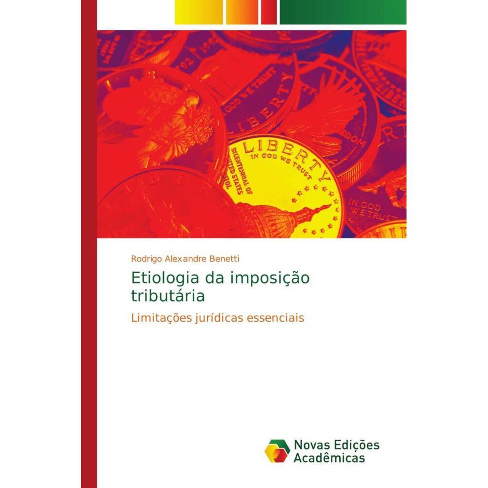 Etiologia da imposição tributária, Fachbücher von Rodrigo Alexandre Benetti