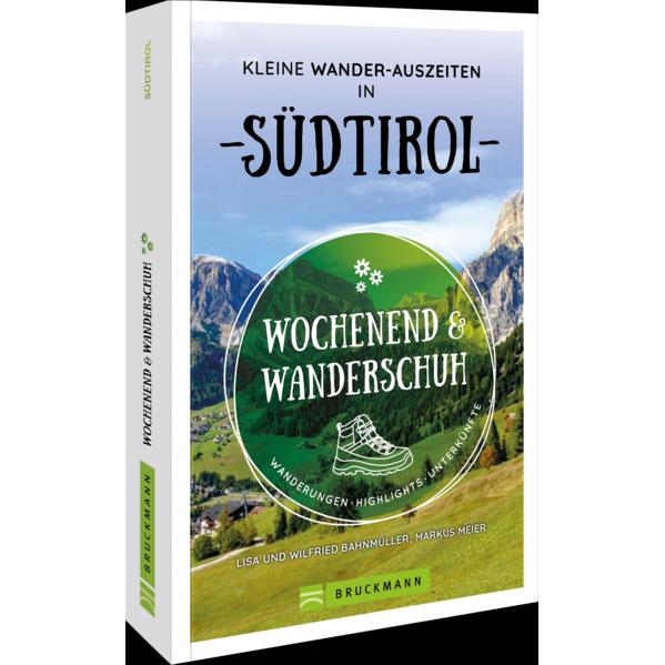 Meier:Wochenend u. Wanderschuh.Südtirol, Ratgeber von Wilfried und Lisa Bahnmüller, Markus Meier