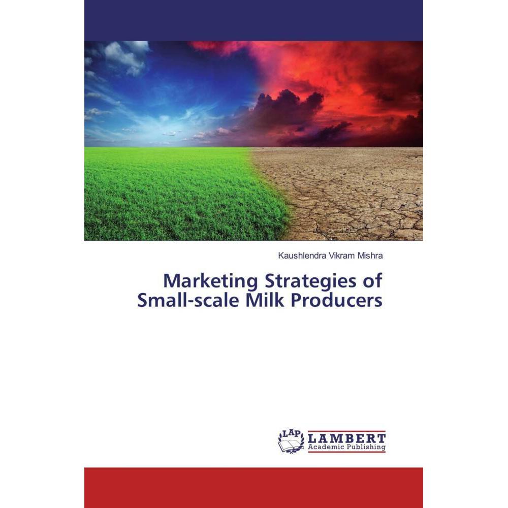 Marketing Strategies of Small-scale Milk Producers, Fachbücher von Kaushlendra  Vikram Mishra