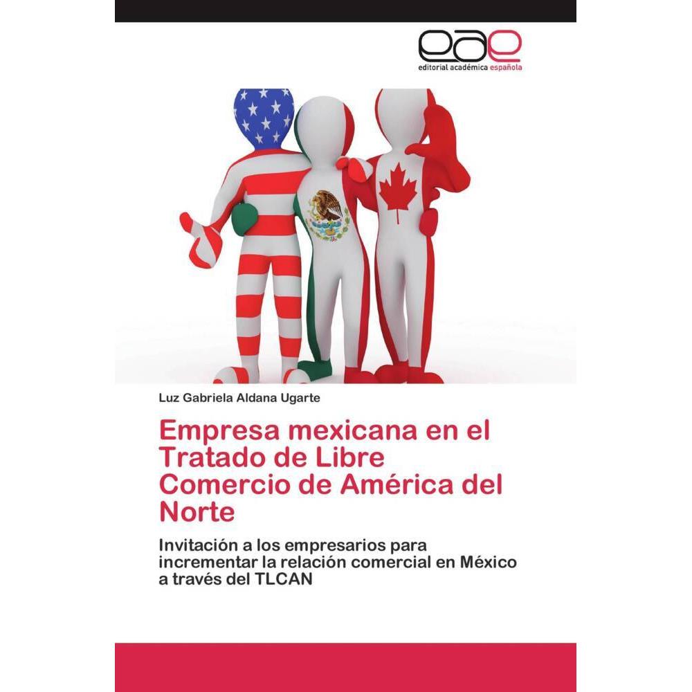 Empresa mexicana en el Tratado de Libre Comercio de América del Norte, Fachbücher von Luz Gabriela Aldana Ugarte