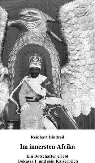 Produktbild Im innersten Afrika. Ein Botschafter erlebt Bokassa I. und sein Kaiserreich (Reinhart Bindseil, Deutsch)