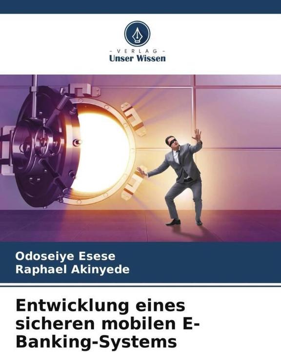Produktbild Entwicklung eines sicheren mobilen E-Banking-Systems (Deutsch, Odoseiye Esese, Raphael Akinyede, 2022)