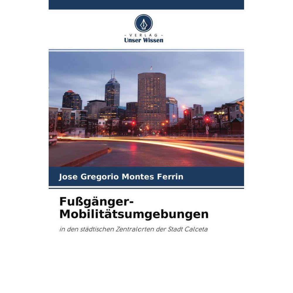 Fussgänger-Mobilitätsumgebungen, Fachbücher von Jose Gregorio Montes Ferrin