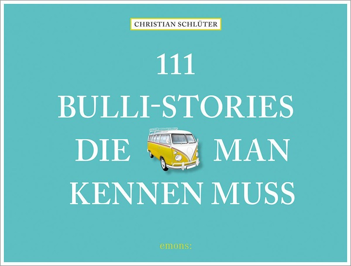 Produktbild 111 Bulli-Stories, die man kennen muss (Deutsch, Christian Schlüter, 2019)