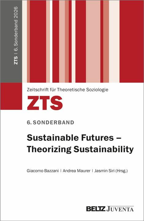Produktbild Sustainable Futures - Theorizing Sustainability (Englisch, Andrea Maurer, Giacomo Bazzani, Jasmin Siri, 2026)