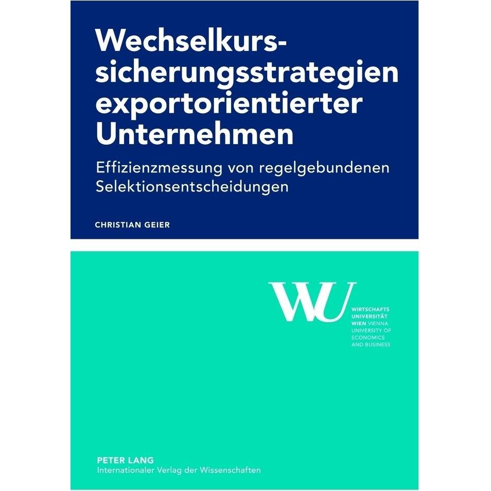 Wechselkurssicherungsstrategien exportorientierter Unternehmen, Fachbücher von Christian Geier