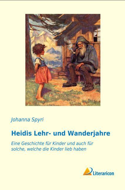 Produktbild Heidis Lehr- und Wanderjahre (Deutsch, Johanna Spyri, 2015)