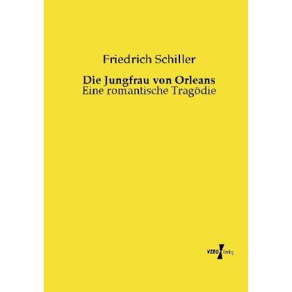 Die Jungfrau von Orleans, Belletristik von Friedrich Schiller