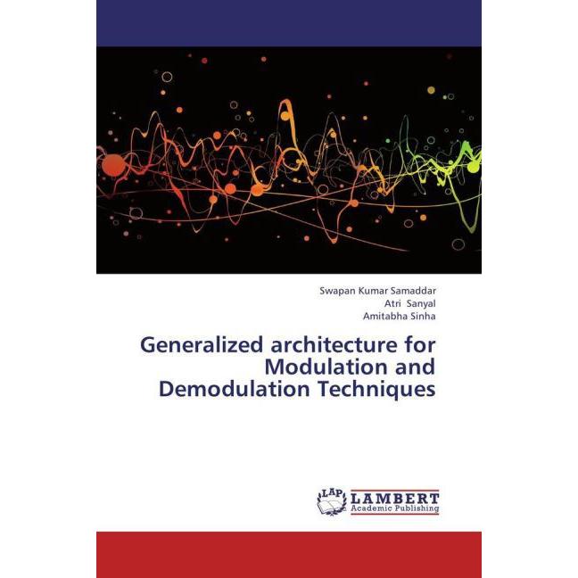 Generalized architecture for Modulation and Demodulation Techniques, Fachbücher von Swapan Kumar Samaddar, Atri Sanyal, ...