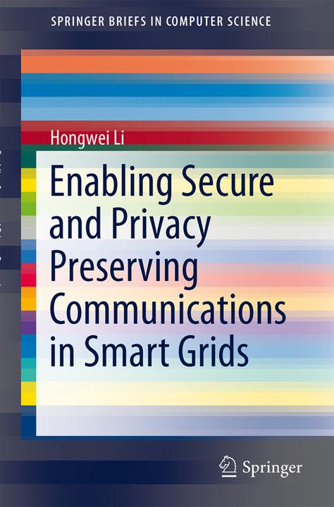 Energie-Label Enabling Secure and Privacy Preserving Communications in Smart Grids (Niederländisch, Hongwei Li, 2014)