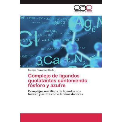 Complejo de ligandos quelatantes conteniendo fósforo y azufre, Fachbücher von Patricia Fernández Souto