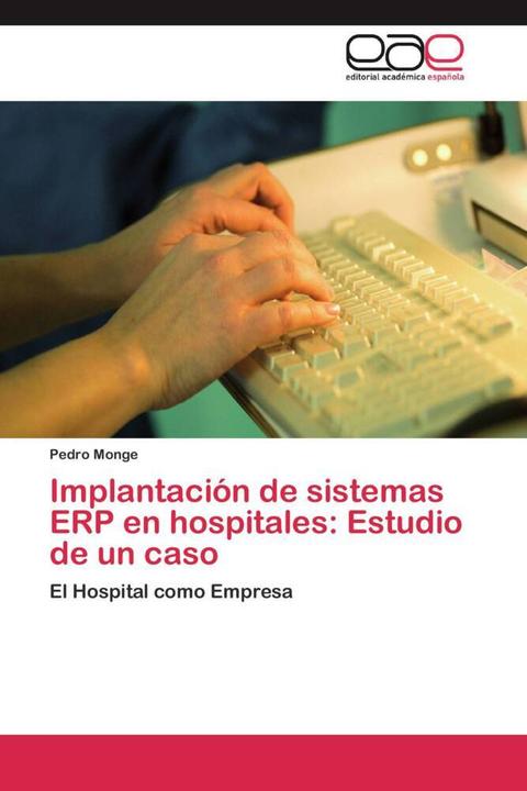Image du produit Implantación de sistemas ERP en hospitales: Estudio de un caso (Pedro Monge, 2011)