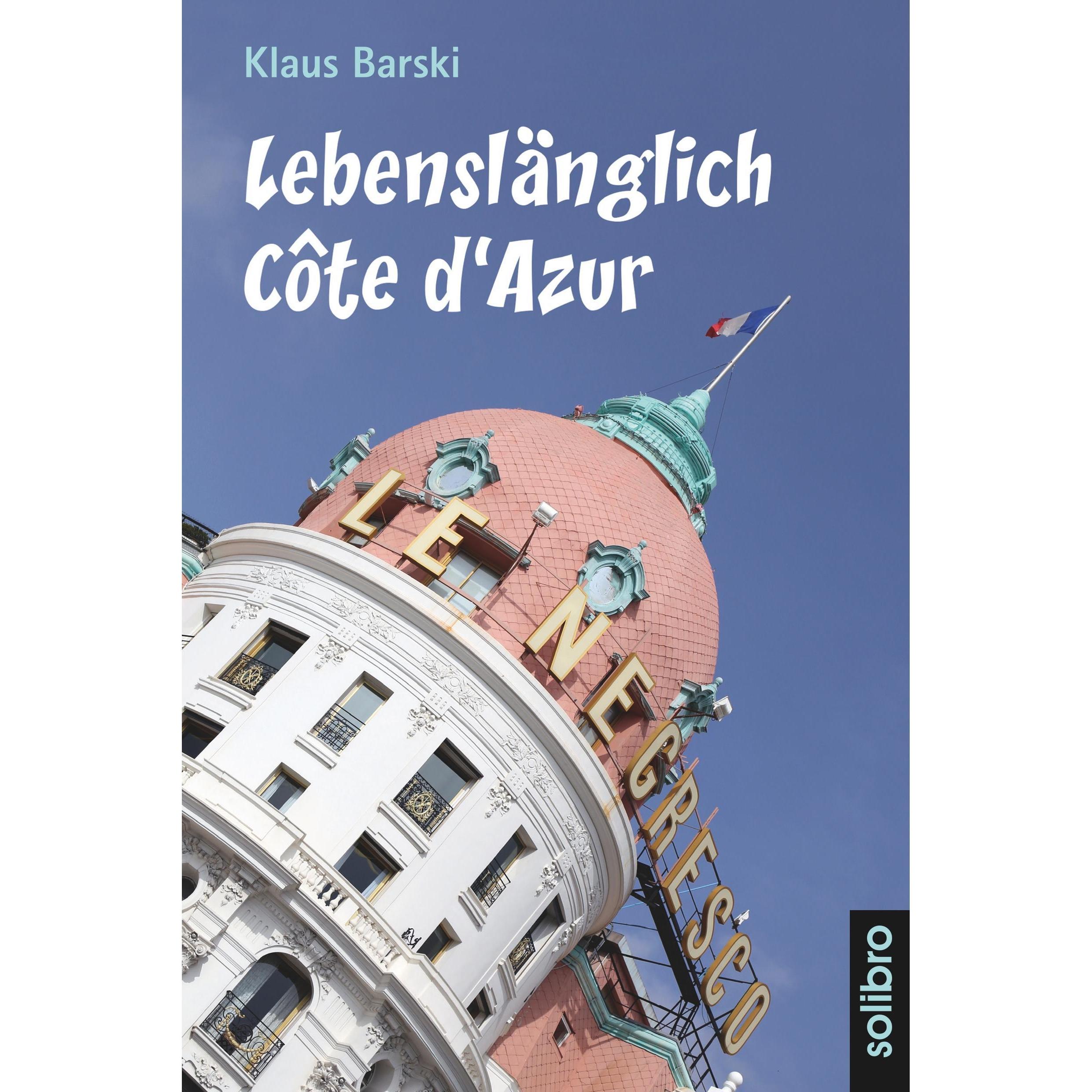 Lebenslänglich Côte d/'Azur, Belletristik von Klaus Barski