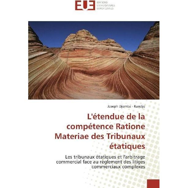 L'étendue de la compétence Ratione Materiae des Tribunaux étatiques, Fachbücher von Joseph Djemba - Kandjo