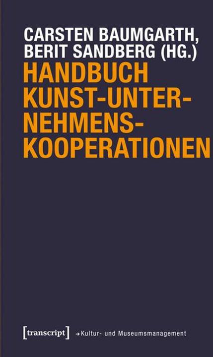 Produktbild Handbuch Kunst-Unternehmens-Kooperationen (Deutsch, Berit Sandberg, Carsten Baumgarth, 2016)