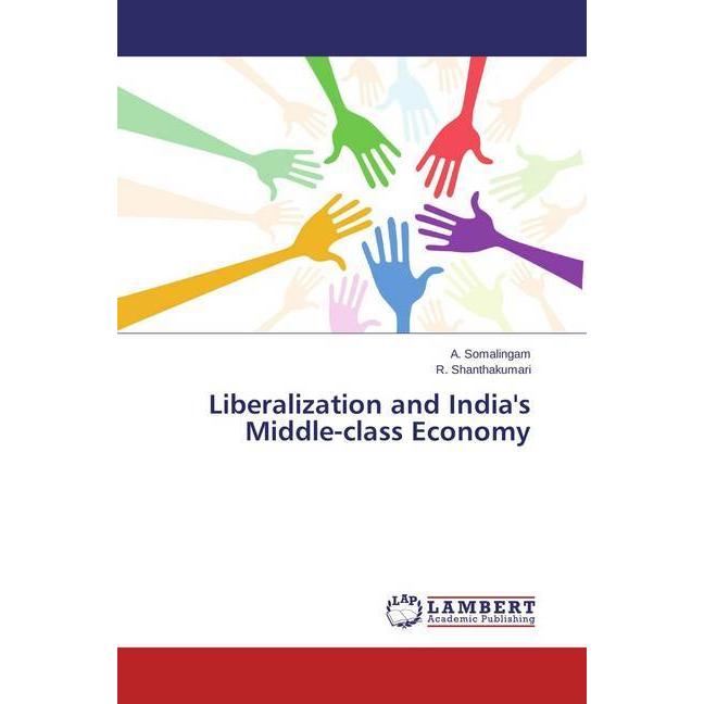 Liberalization and India's Middle-class Economy, Fachbücher von A. Somalingam, R. Shanthakumari