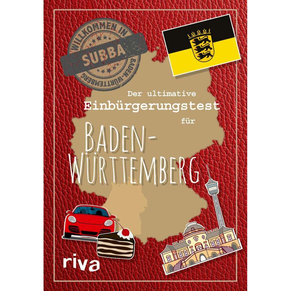 Der ultimative Einbürgerungstest für Baden-Württemberg, Ratgeber von Riva