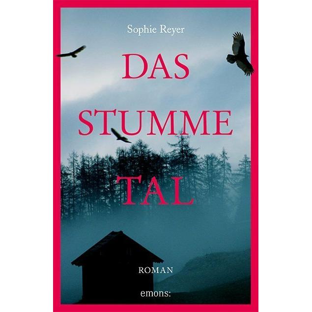 Das stumme Tal, Belletristik von Sophie Reyer