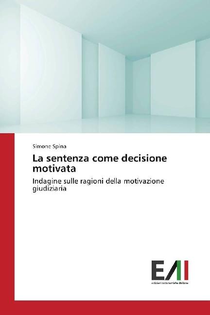 Immagine prodotto La sentenza come decisione motivata (Simone Spina, 2018)