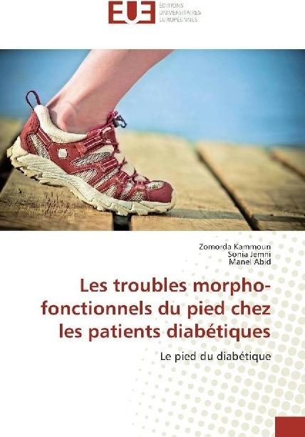 Produktbild Les troubles morpho-fonctionnels du pied chez les patients diabétiques (Sonia Jemni, Manel Abid, Zomorda Kammoun, 2017)