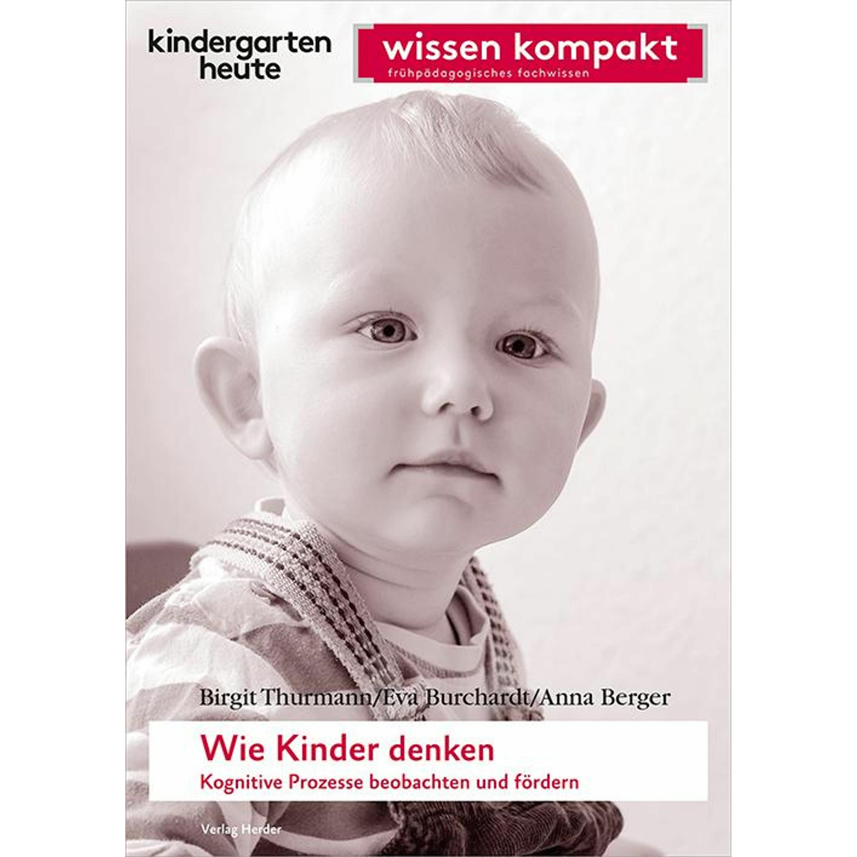 Wie Kinder denken. Kognitive Prozesse beobachten und fördern, Fachbücher von Birgit Thurmann, Eva Burchardt, Anna Berger