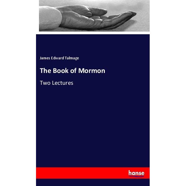 The Book of Mormon, Sachbücher von James Edward Talmage