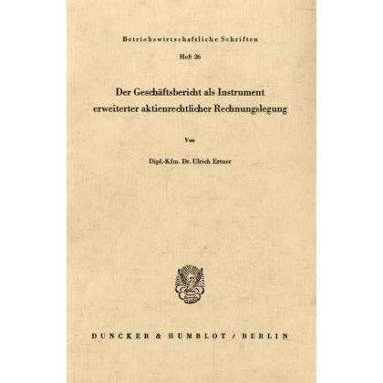 Der Geschäftsbericht als Instrument erweiterter aktienrechtlicher Rechnungslegung., Fachbücher