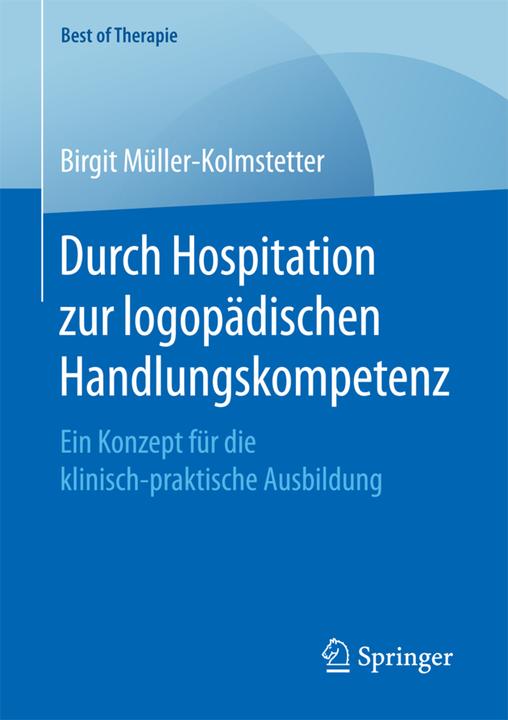 Produktbild Durch Hospitation zur logopädischen Handlungskompetenz (Deutsch, Birgit Müller-Kolmstetter, 2017)