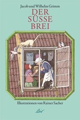 Produktbild Der süsse Brei (Deutsch, Jacob & Wilhelm Grimm, Rainer Sacher, 2010)