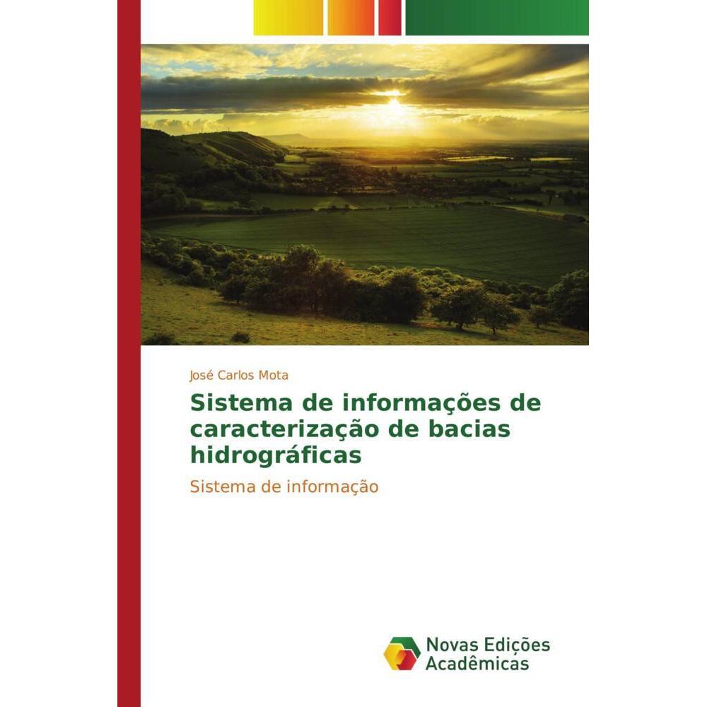 Sistema de informações de caracterização de bacias hidrográficas, Fachbücher von José Carlos Mota